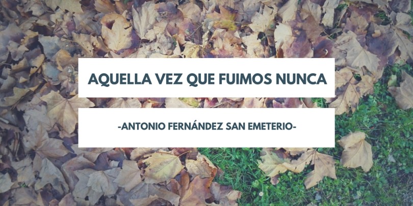 aquella vez que fuimos nunca