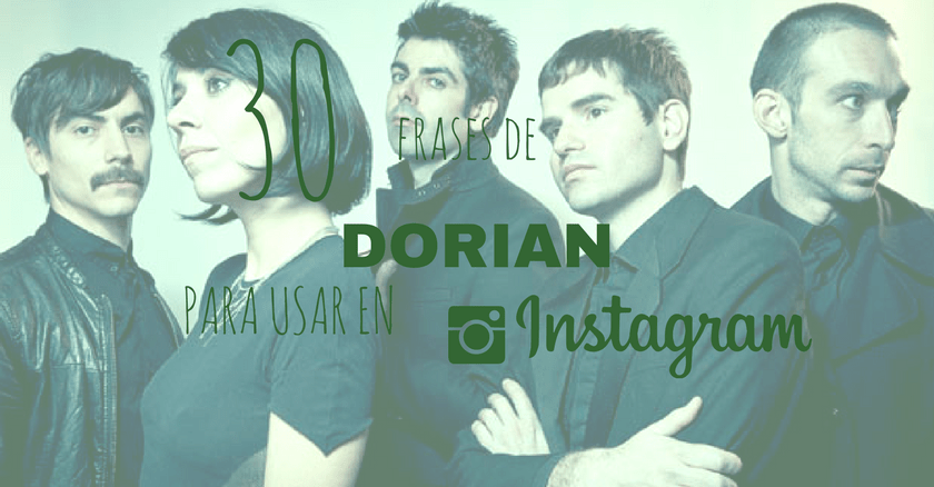 30 frases de Dorian para Instagram